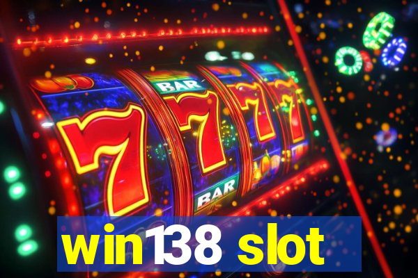 win138 slot