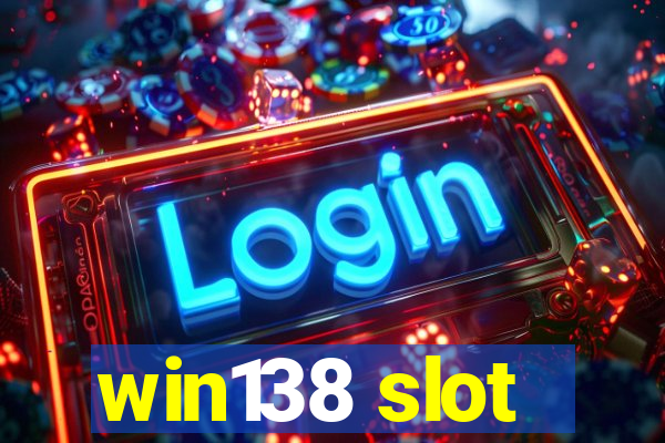 win138 slot