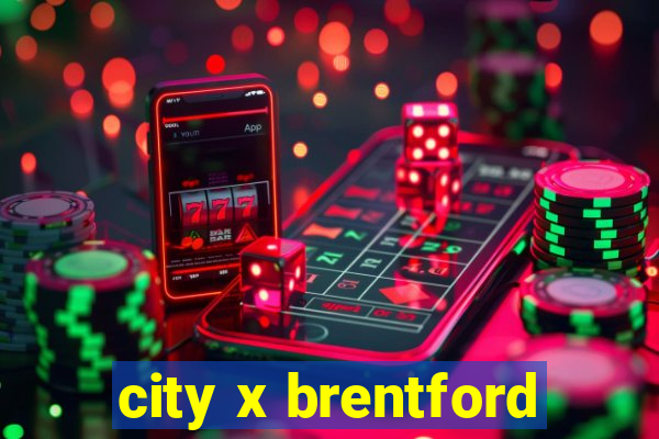 city x brentford