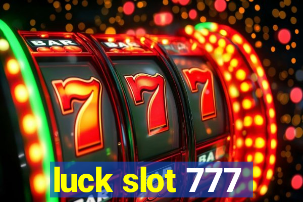 luck slot 777