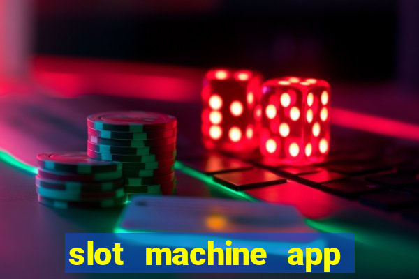 slot machine app for real money