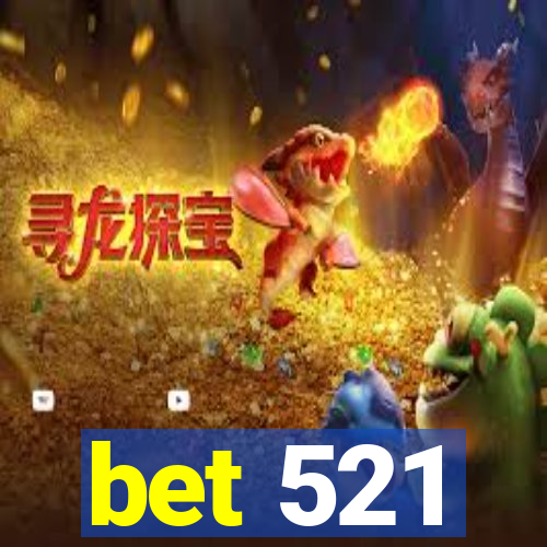 bet 521