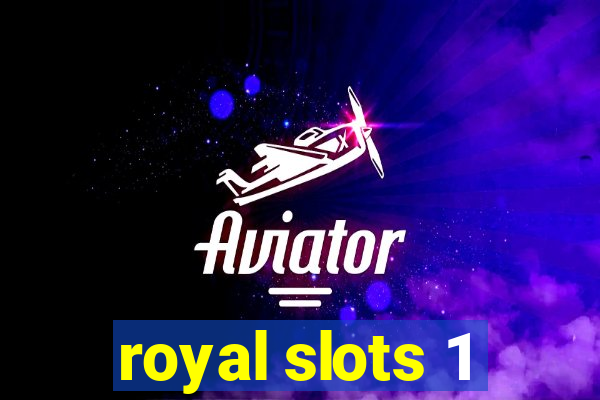 royal slots 1