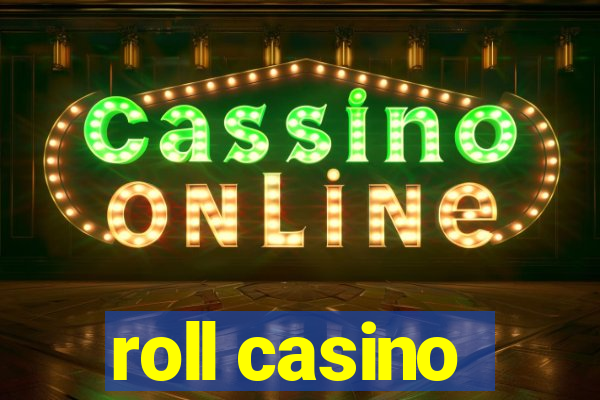 roll casino