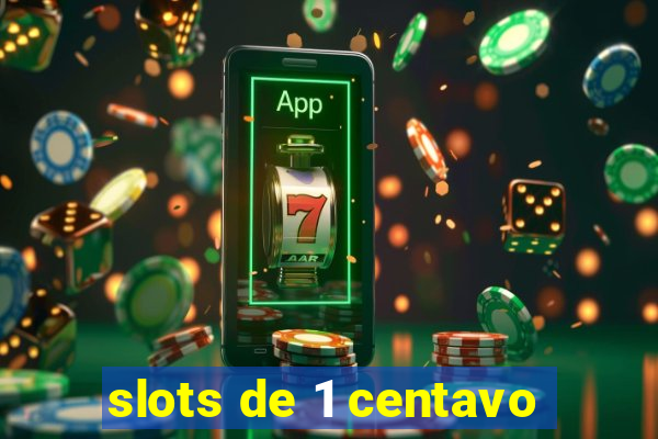 slots de 1 centavo