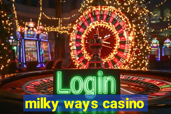 milky ways casino