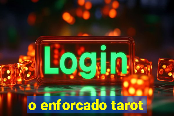 o enforcado tarot