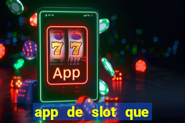 app de slot que paga por cadastro