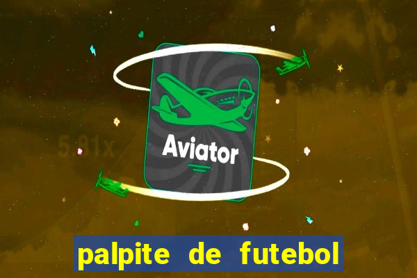 palpite de futebol de hoje