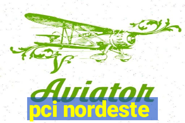 pci nordeste