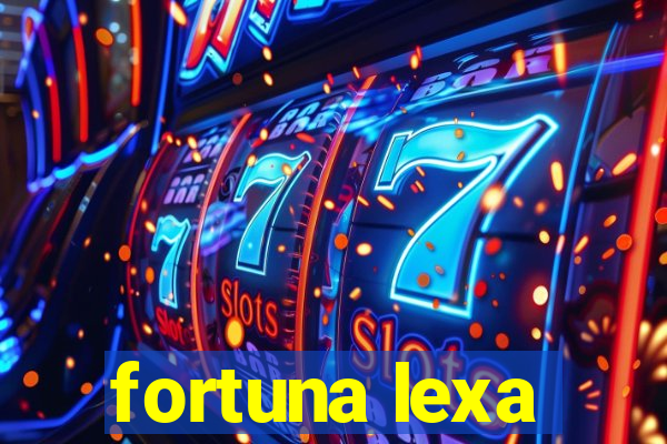 fortuna lexa