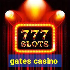 gates casino