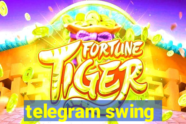 telegram swing