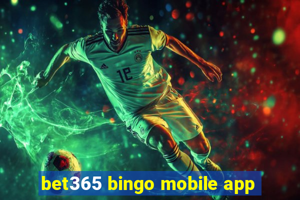 bet365 bingo mobile app