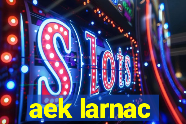 aek larnac