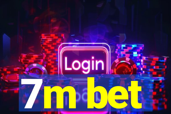 7m bet