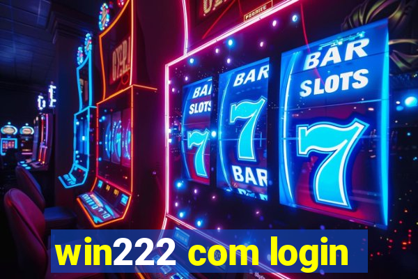 win222 com login