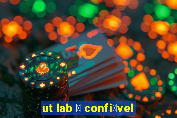 ut lab 茅 confi谩vel