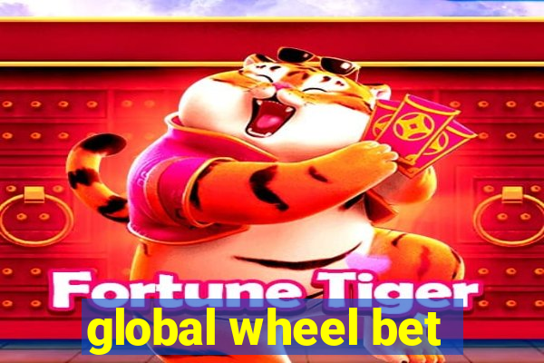 global wheel bet