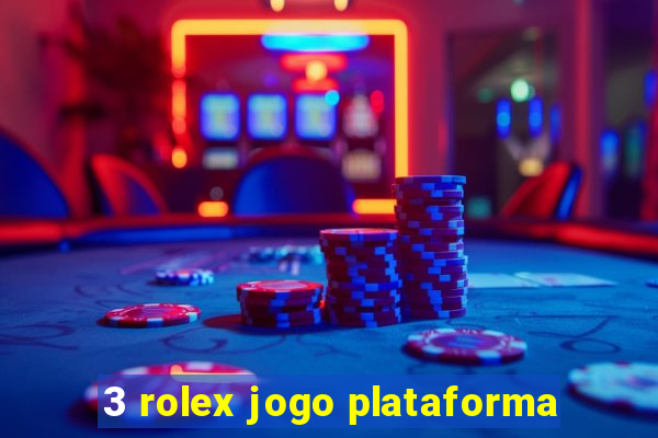 3 rolex jogo plataforma