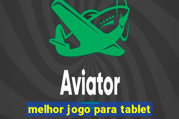 melhor jogo para tablet