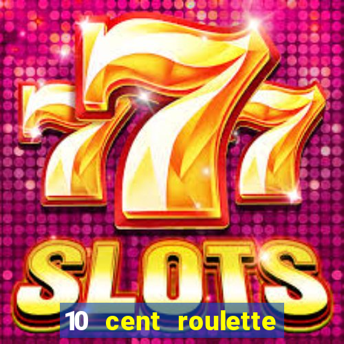 10 cent roulette online casinos