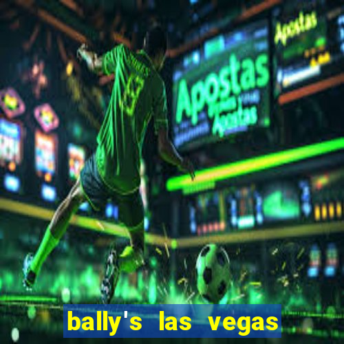 bally's las vegas hotel & casino las vegas