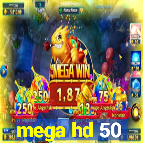 mega hd 50