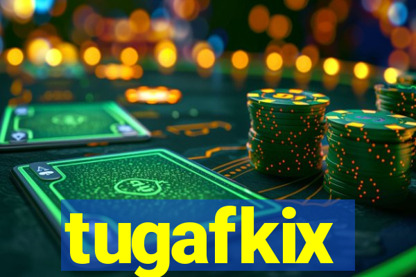 tugafkix