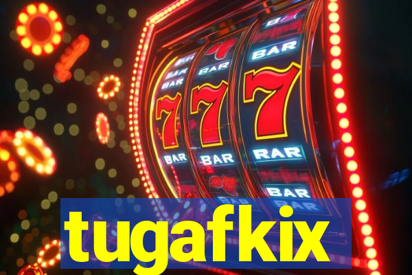 tugafkix