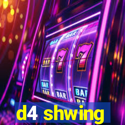 d4 shwing