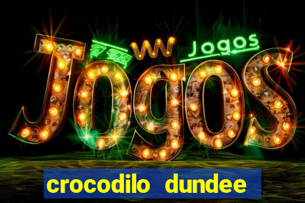 crocodilo dundee filme completo dublado