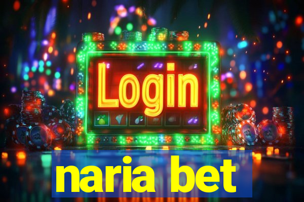 naria bet