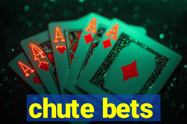 chute bets