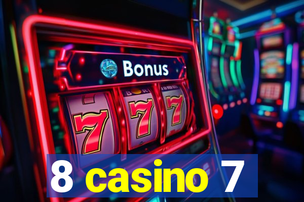 8 casino 7