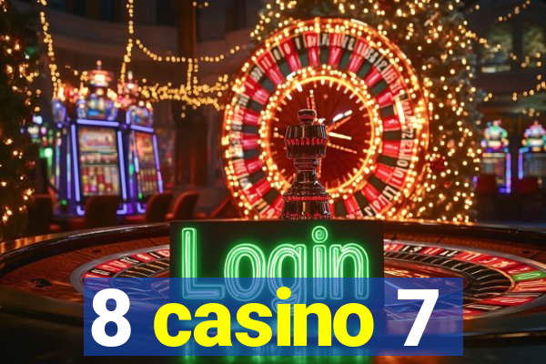 8 casino 7