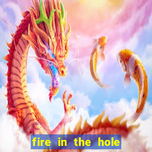 fire in the hole slot online