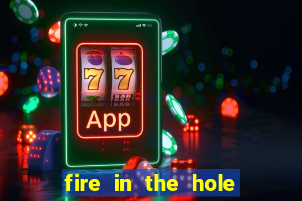 fire in the hole slot online