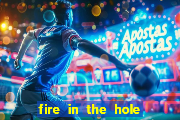 fire in the hole slot online