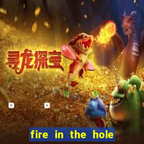 fire in the hole slot online