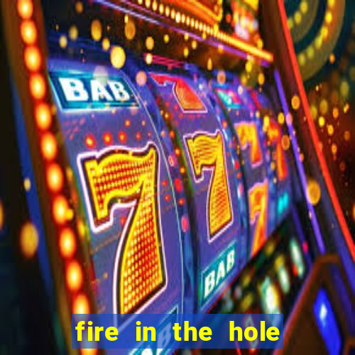 fire in the hole slot online