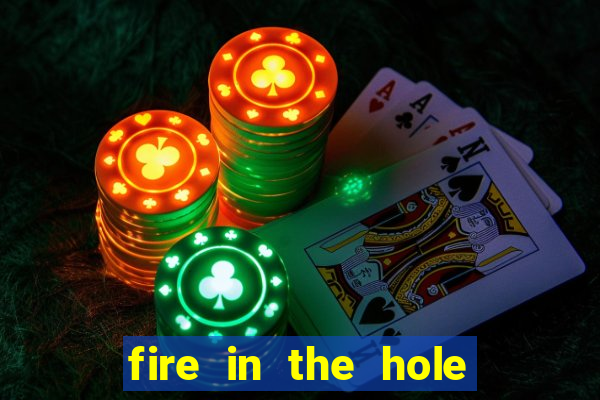 fire in the hole slot online