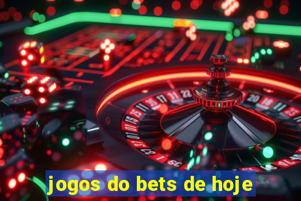 jogos do bets de hoje