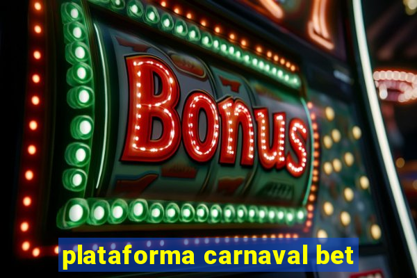 plataforma carnaval bet