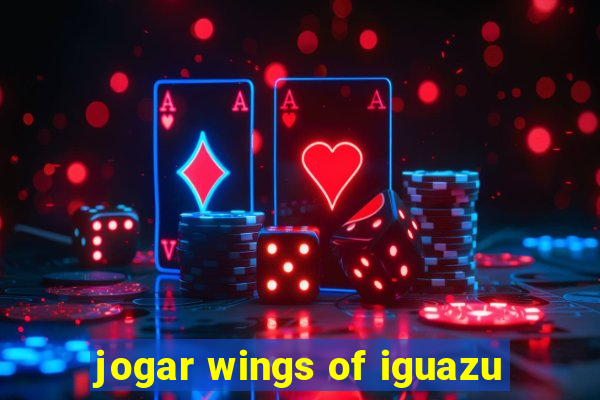 jogar wings of iguazu