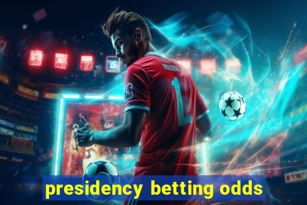 presidency betting odds