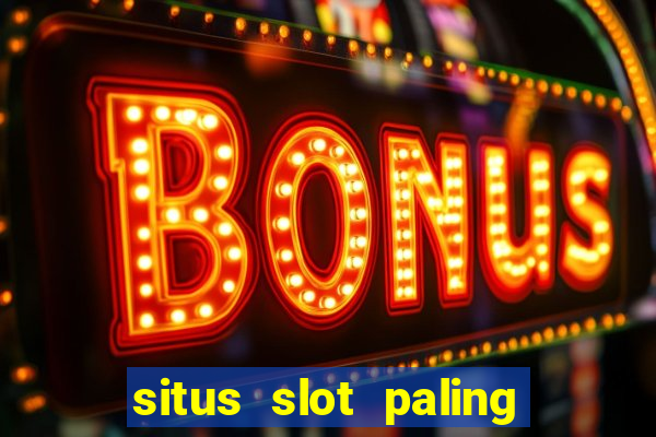 situs slot paling gacor dan terpercaya