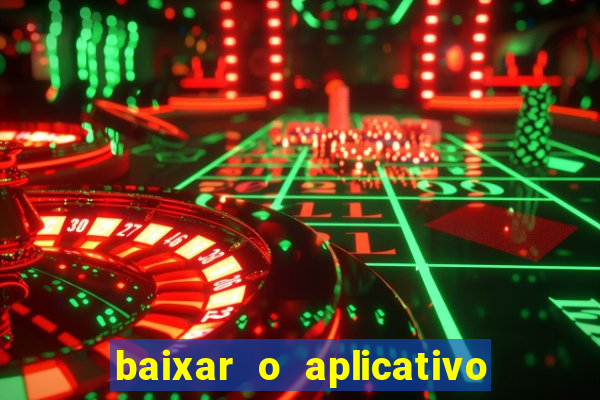 baixar o aplicativo estrela bet