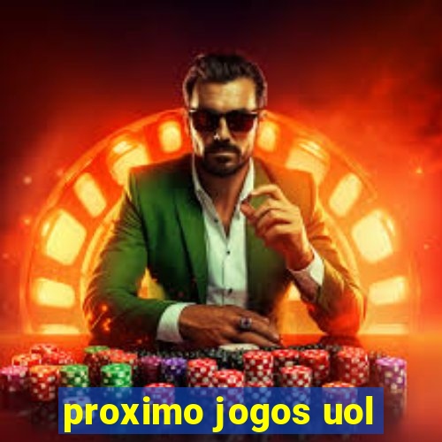 proximo jogos uol