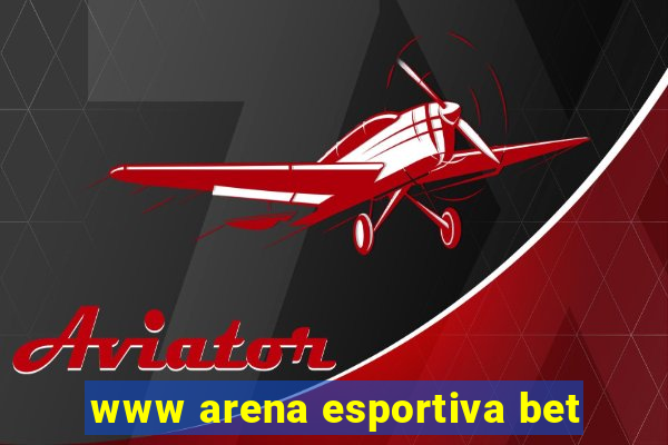 www arena esportiva bet